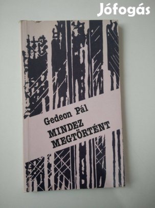 Gedeon Pál - Mindez megtörtént