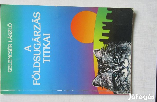 Gelencsér László A földsugárzás titkai