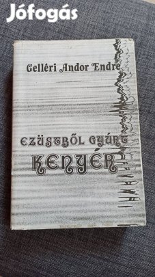 Gelléri Andor Endre - Ezüstből gyúrt kenyér