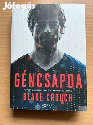 Géncsapda - Te vagy az emberi evolúció következő lépése, Blake Crouch