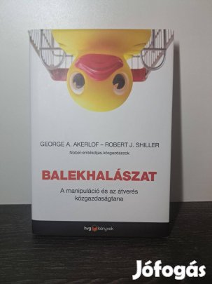 George A. Akerlof Robert J. Shiller: Balekhalászat