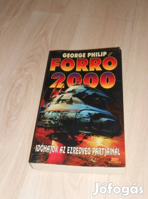 George Philip: Forró 2000 - Időhajók az ezredvég partjainál (9023)