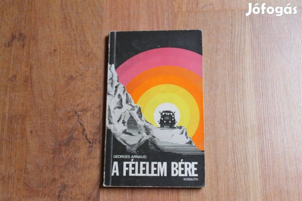 Georges Arnaud - A félelem bére