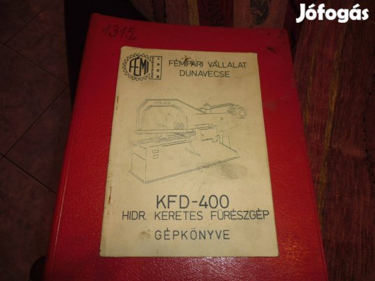 Gépkönyv Kfd400 hidraulikus keretes fémipari fűrészgép fűrész