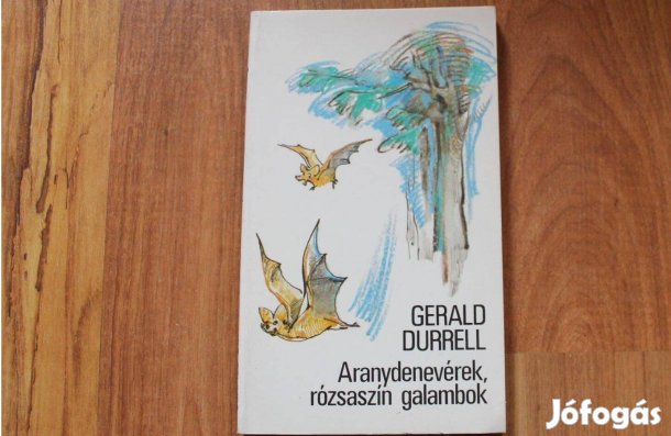 Gerald Durell - Aranydenevérek, rózsaszín galambok