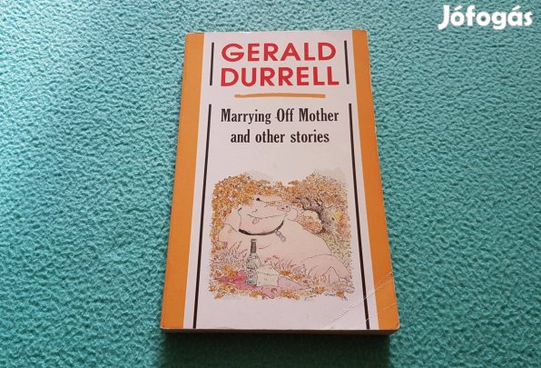 Gerald Durrell: Marrying Off Mother and other stories könyv (angol)