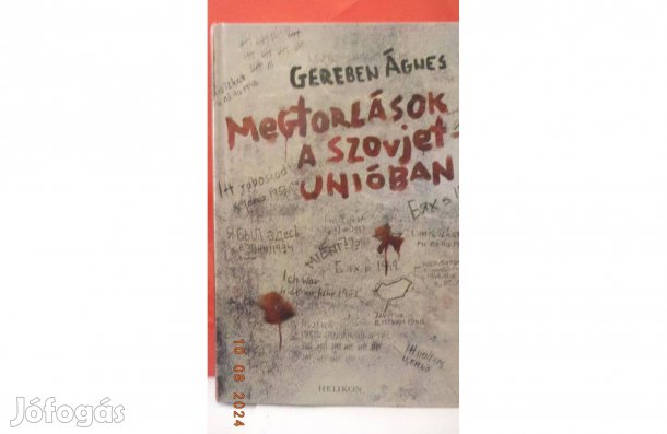 Gereben Ágnes: Megtorlások a Szovjetunióban