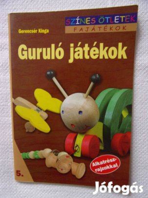 Gerencsér Kinga: Guruló játékok