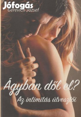 Gerevich József: Ágyban dől el?