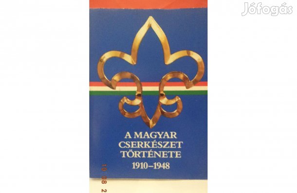 Gergely Ferenc: A Magyar Cserkészet története 1910 - 1948