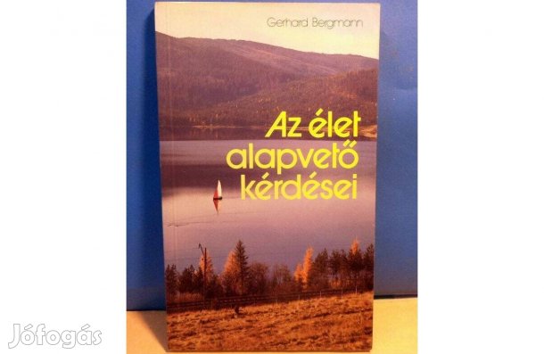 Gerhadd Bergman: Az élet alapvető kérdései