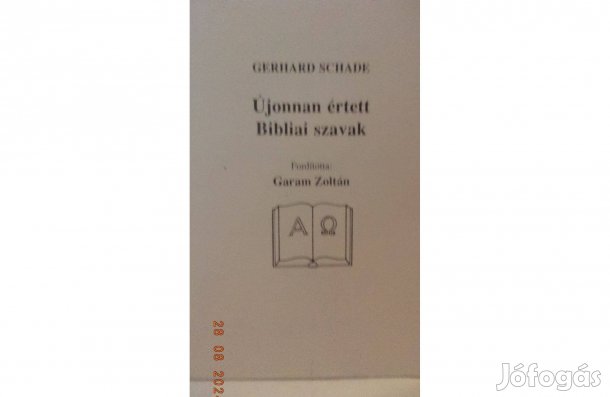 Gerhard Schade: Újonnan értett Bibliai szavak