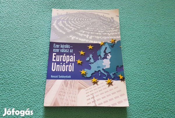 Gerhardtné Rugli Ilona - Ezer kérdés - ezer válasz az Európai Unióról