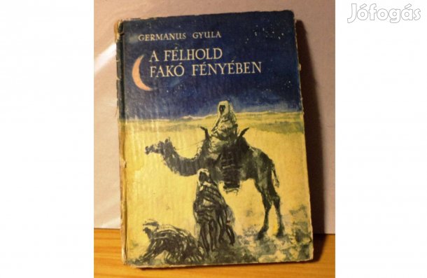 Germanus Gyula: A félhold fakó fényében