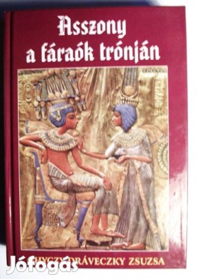 Ghiczy-Dráveczky Zsuzsa: Asszony a fáraók trónján eladó könyv