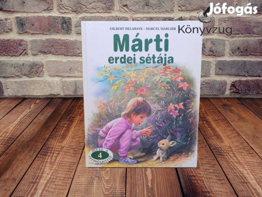 Gilbert Delahaye - Márti erdei sétája (Mese a természetről 4.)