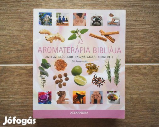 Gill Farrer-Halls: Az aromaterápia bibliája