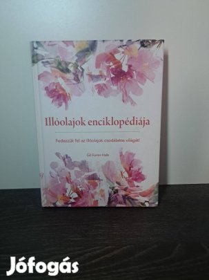 Gill Farrer-Halls: Illóolajok enciklopédiája