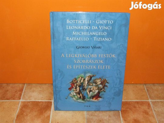 Giorgio Vasari: A legkiválóbb festők szobrászok és építészek élete