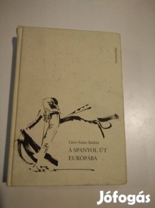 Giró-Szász András - A spanyol út Európába
