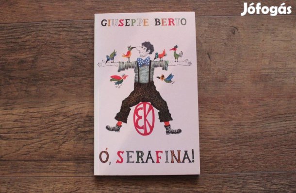 Giuseppe Berto - Ó, Serafina!