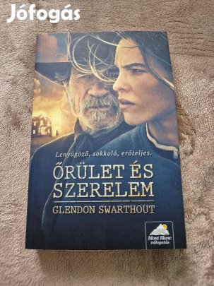 Glendon Swarthout - Őrület és szerelem