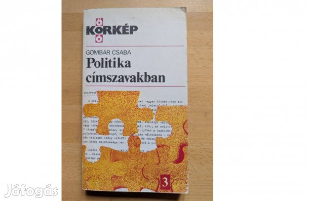 Gombár Csaba: Politika címszavakban * 1993 * Propaganda * 280 oldal