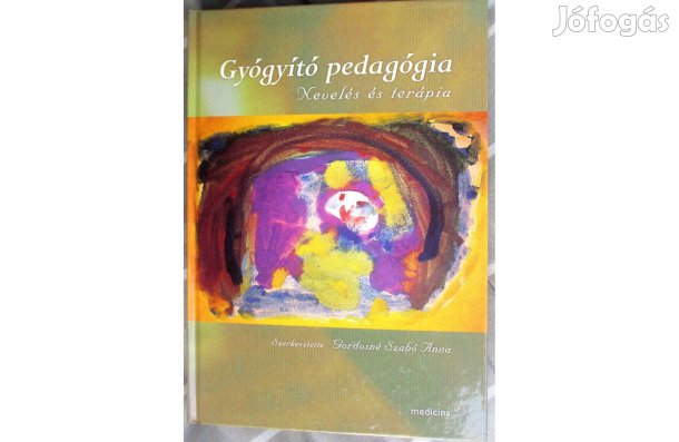 Gordosné Szabó Anna: Gyógyító pedagógia - Nevelés és terápia