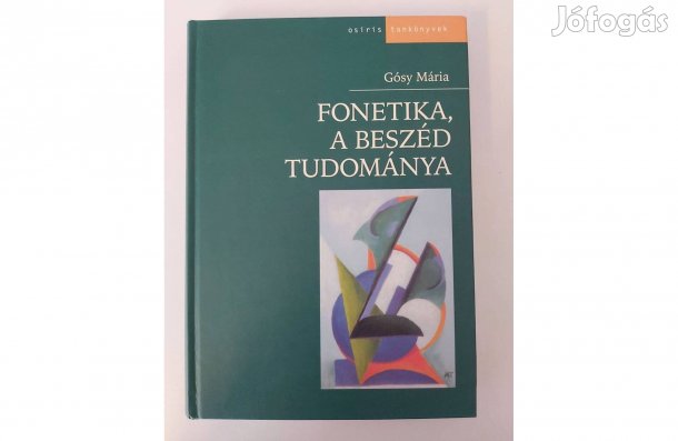 Gósy Mária: Fonetika, a beszéd tudománya