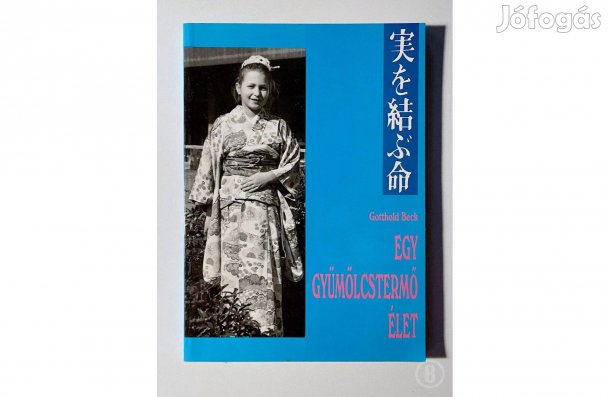 Gotthold Beck: Egy gyümölcstermő élet - - - (Csak személyesen!)