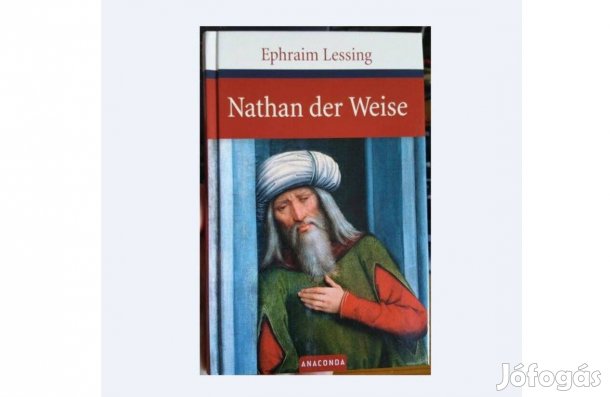 Gotthold Ephraim Lessing: Nathan der Weise. (németül) Anaconda