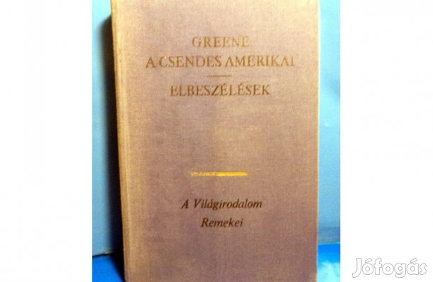 Graham Greene: A csendes amerikai - Elbeszélések