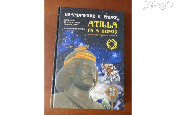 Grandpierre Attila : Attila és a hunok