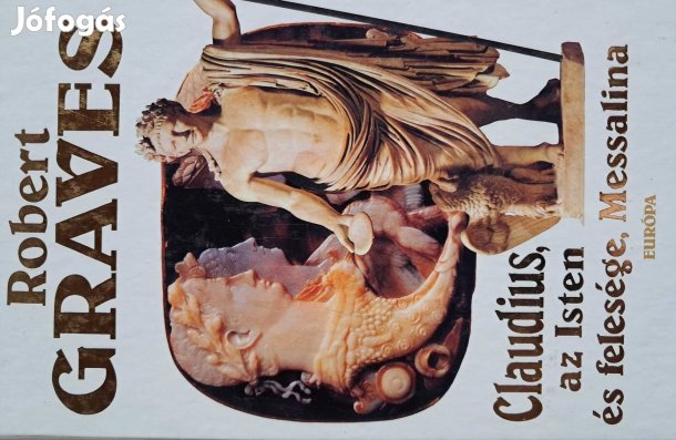 Graves Claudius Az Isten És Felesége Messalina