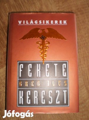 Greg Iles : Fekete kereszt ( világsikerek sorozat )