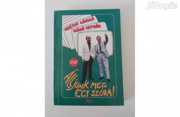 Grétsy László Vágó István: Álljunk meg egy szóra!