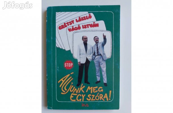 Grétsy László Vágó István: Álljunk meg egy szóra!