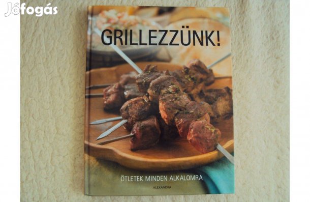 Grillezzünk! (ötletek minden alkalomra)