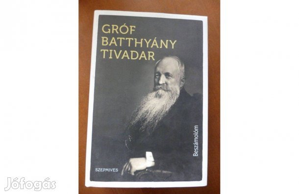 Gróf Batthyány Tivadar : Beszámolóm