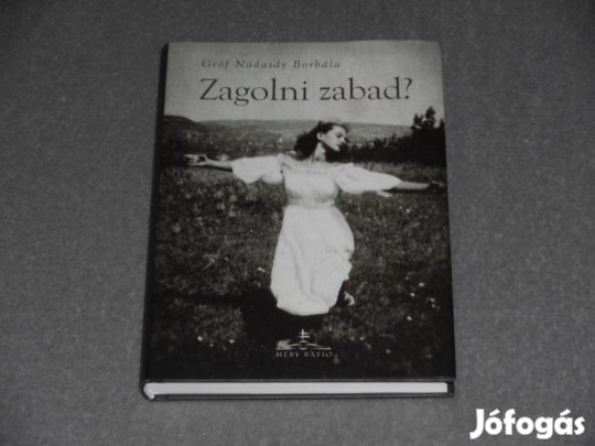 Gróf Nádasdy Borbála - Zagolni zabad?