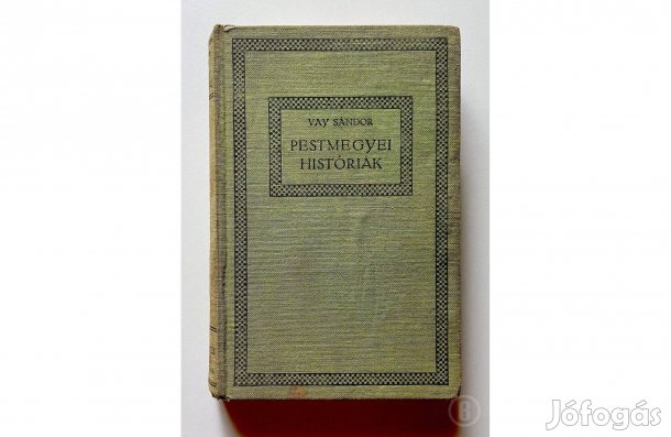 Gróf Vay Sándor: Pestvármegyei históriák - - - (Csak személyesen!)