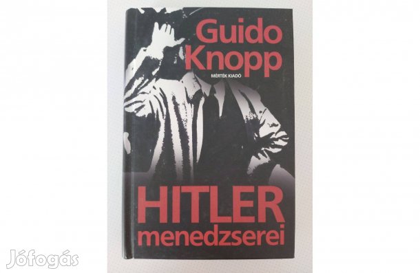 Guido Knopp: Hitler menedzserei
