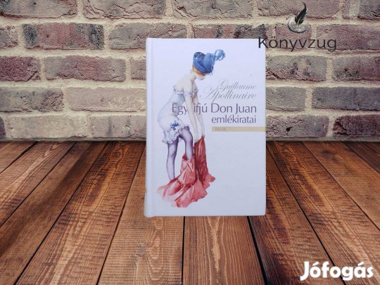 Guillaume Apollinaire - Egy ifjú Don Juan emlékiratai