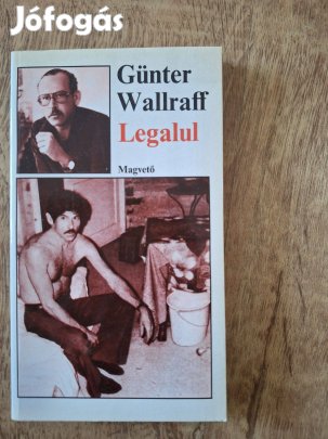 Günter Wallraff : Legalul