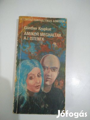 Günther Krupkat - Amikor meghaltak az istenek