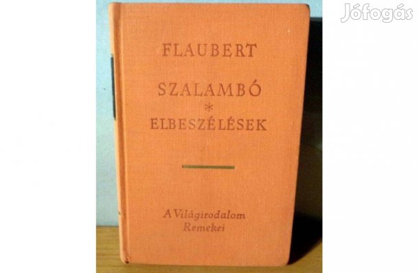 Gustav Flaubert: Szalambó - Elbeszélések