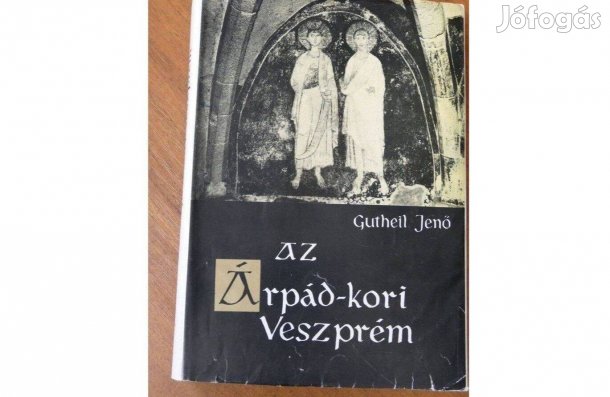 Gutheil Jenő - Az Árpád-kori Veszprém