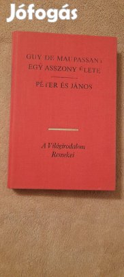 Guy De Maupassant: Egy asszony élete/ Péter és János