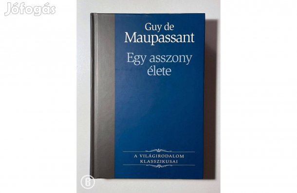 Guy de Maupassant: Egy asszony élete - - - (Csak személyesen!)