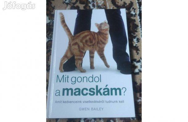 Gwen Bailey: Mit gondol a macskám?